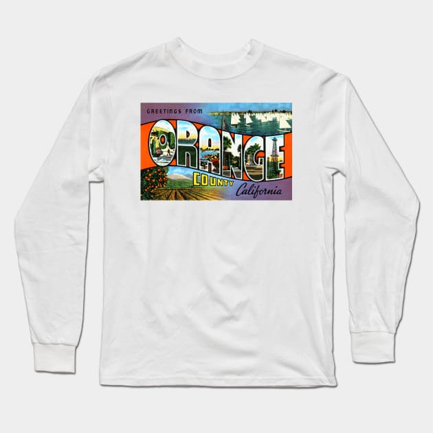 Greetings from Orange County, California - Vintage Large Letter Postcard Long Sleeve T-Shirt by Naves